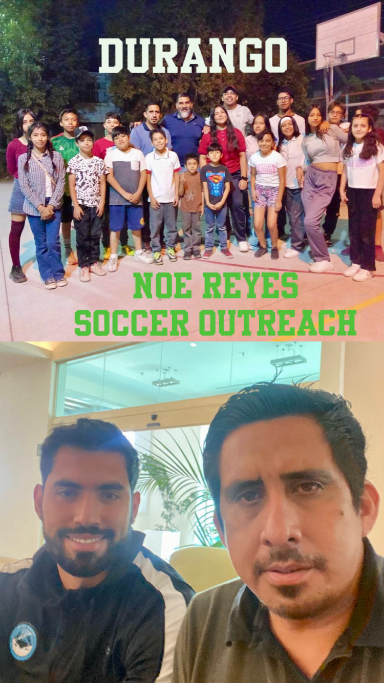 Soccer Outreach in Durango with Pastor Noe Reyes.